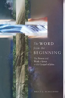 E-Book (epub) The Word from the Beginning von Bruce G. Schuchard