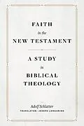 E-Book (epub) Faith in the New Testament von Adolf Schlatter