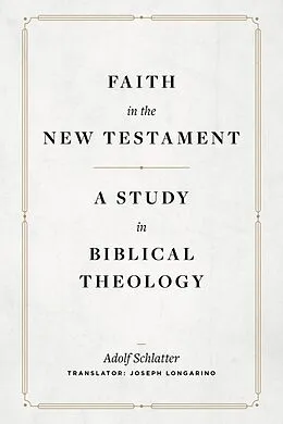 E-Book (epub) Faith in the New Testament von Adolf Schlatter