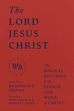 E-Book (epub) The Lord Jesus Christ von Brandon D. Crowe