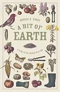 Couverture cartonnée A Bit of Earth de Andrea G Burke