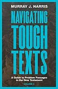 E-Book (epub) Navigating Tough Texts, Volume 2 von Murray J. Harris