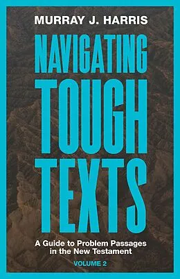 E-Book (epub) Navigating Tough Texts, Volume 2 von Murray J. Harris