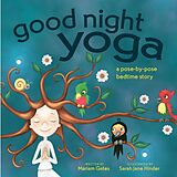 Reliure en carton indéchirable Good Night Yoga: A Pose-By-Pose Bedtime Story de Mariam Gates
