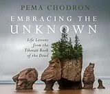 Audio CD (CD/SACD) Embracing the Unknown von Pema Chödrön