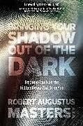 Couverture cartonnée Bringing Your Shadow Out of the Dark de Robert Augustus Masters