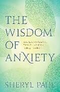 Broché The Wisdom of Anxiety de Sheryl Paul