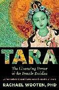 Couverture cartonnée Tara: The Liberating Power of the Female Buddha de Rachael Wooten