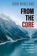 Broschiert From the Core von John Wineland