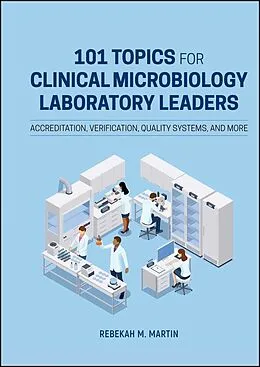 E-Book (epub) 101 Topics for Clinical Microbiology Laboratory Leaders von Rebekah M. Martin