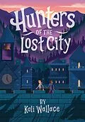 E-Book (epub) Hunters of the Lost City von Kali Wallace