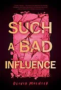E-Book (epub) Such a Bad Influence von Olivia Muenter