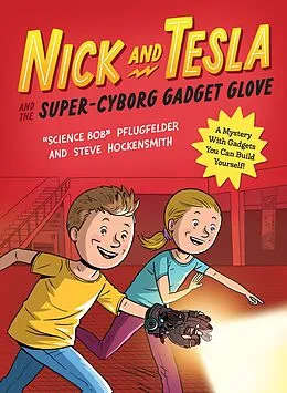 E-Book (epub) Nick and Tesla and the Super-Cyborg Gadget Glove von Bob Pflugfelder, Steve Hockensmith