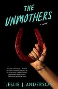 E-Book (epub) The Unmothers von Leslie J. Anderson