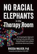Couverture cartonnée No Racial Elephants in the Therapy Room de Rheeda Walker