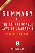E-Book (epub) Summary of The 21 Irrefutable Laws of Leadership von Instaread Summaries
