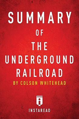 E-Book (epub) Summary of The Underground Railroad von Instaread Summaries