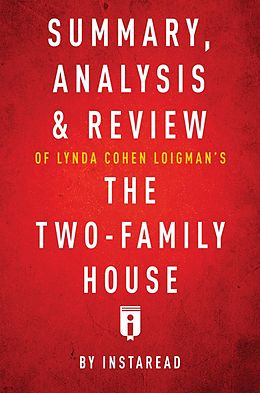 E-Book (epub) Summary, Analysis & Review of Lynda Cohen Loigman's The Two-Family House by Instaread von Instaread Summaries