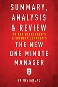 E-Book (epub) Summary, Analysis & Review of Ken Blanchard's & Spencer Johnson's The New One Minute Manager by Instaread von Instaread Summaries