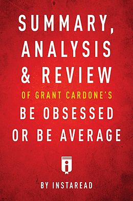 eBook (epub) Summary, Analysis & Review of Grant Cardone's Be Obsessed or Be Average by Instaread de Instaread Summaries