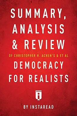 E-Book (epub) Summary, Analysis & Review of Christopher H. Achen's & & et al Democracy for Realists by Instaread von Instaread Summaries
