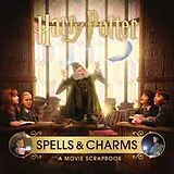 Fester Einband Harry Potter: Spells and Charms: A Movie Scrapbook von Revenson Jody