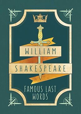 Livre Relié William Shakespeare: Famous Last Words de Insight Editions