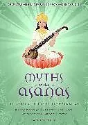 Kartonierter Einband Myths of the Asanas von Alanna Kaivalya, Arjuna van der Kooij