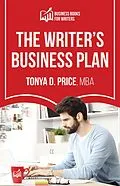 E-Book (epub) The Writer's Business Plan (Business Books For Writers) von Tonya D. Price