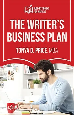 E-Book (epub) The Writer's Business Plan (Business Books For Writers) von Tonya D. Price