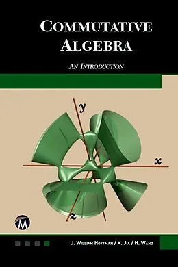 E-Book (pdf) Commutative Algebra von J. William Hoffman, Xiaohong Jia, Haohao Wang