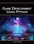 E-Book (pdf) Game Development Using Python von James R. Parker