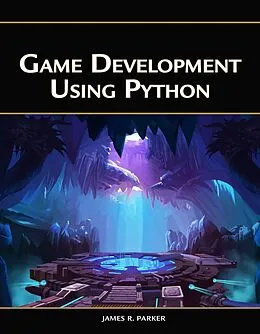 E-Book (pdf) Game Development Using Python von James R. Parker