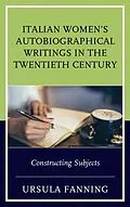 E-Book (epub) Italian Women's Autobiographical Writings in the Twentieth Century von Ursula Fanning