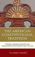 E-Book (epub) The American Constitutional Tradition von H. Lowell Brown