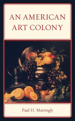 E-Book (epub) An American Art Colony von Paul H. Mattingly