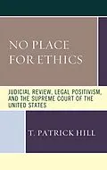 E-Book (epub) No Place for Ethics von T. Patrick Hill