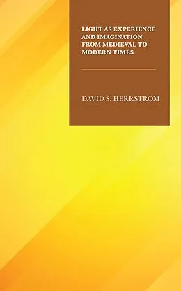 E-Book (epub) Light as Experience and Imagination from Medieval to Modern Times von David S. Herrstrom