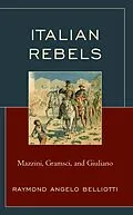 E-Book (epub) Italian Rebels von Raymond Angelo Belliotti
