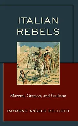 E-Book (epub) Italian Rebels von Raymond Angelo Belliotti