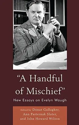E-Book (pdf) A Handful of Mischief von Donat Gallagher, Ann Pasternak Slater, John Howard Wilson
