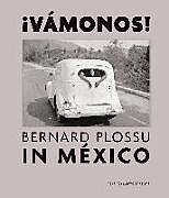 Fester Einband &iexcl;Vamonos! Bernard Plossu in Mexico (signed edition) von 