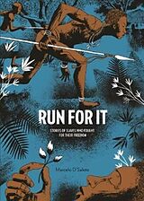 Fester Einband Run for It: Stories of Slaves Who Fought for Their Freedom von Marcelo D'Salete