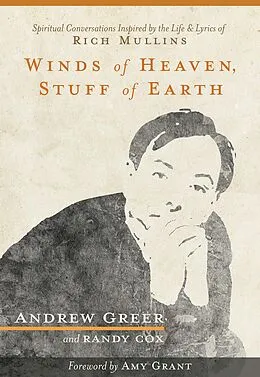 E-Book (epub) Winds of Heaven, Stuff of Earth von Andrew Greer, Randy Cox