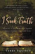 E-Book (epub) I Seek Truth von Terry Squires