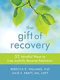 E-Book (pdf) Gift of Recovery von Rebecca E. Williams, Julie S. Kraft