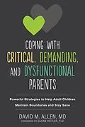 E-Book (epub) Coping with Critical, Demanding, and Dysfunctional Parents von David M. Allen