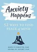 E-Book (epub) Anxiety Happens von John P. Forsyth