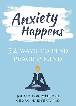 E-Book (epub) Anxiety Happens von John P. Forsyth
