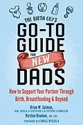 E-Book (pdf) Birth Guy's Go-To Guide for New Dads von Brian W. Salmon, Kirsten Brunner
